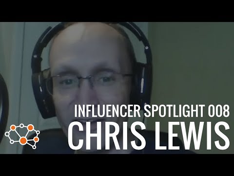 CHRIS LEWIS INFLUENCER SPOTLIGHT