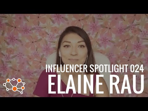 ELAINE RAU INFLUENCER SPOTLIGHT