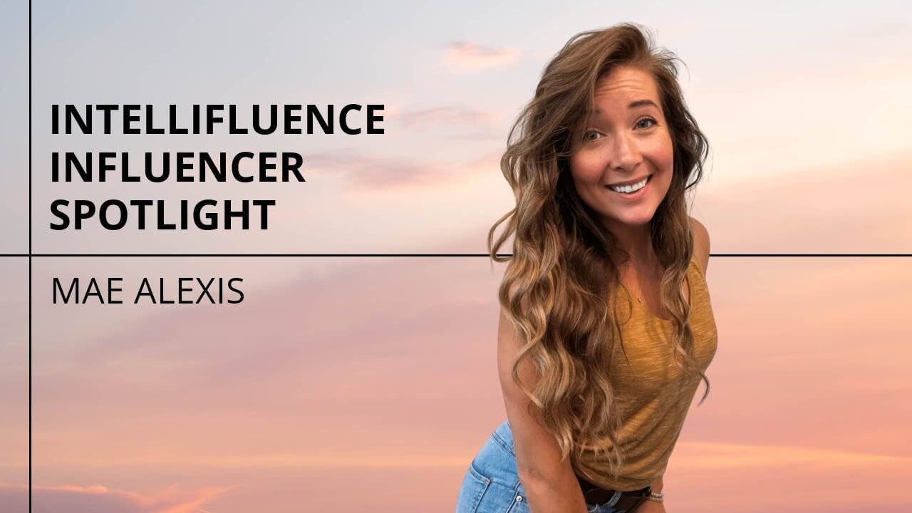 Mae Alexis Influencer Spotlight - Intellifluence