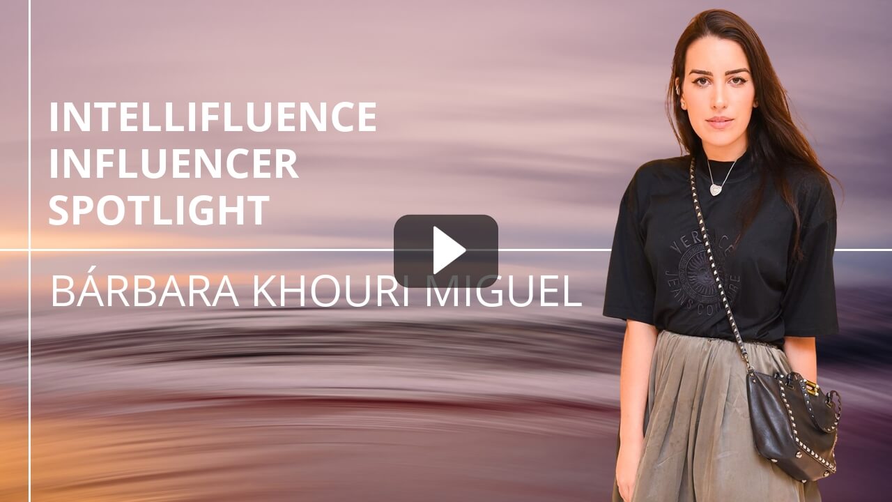 Bárbara Khouri Miguel Influencer Spotlight - Intellifluence